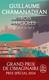 Trois Lucioles (La Tour de Garde, Capitale du Sud Tome 2)