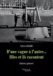 D'une vague à l'autre... Elles et ils racontent - Tome 2