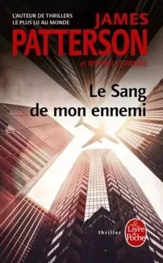 Le sang de mon ennemi - James Patterson, Michael Ledwidge - LGF