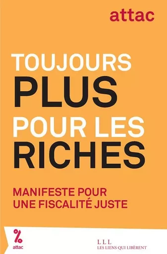 Toujours plus pour les riches -  Attac france - LIENS LIBERENT