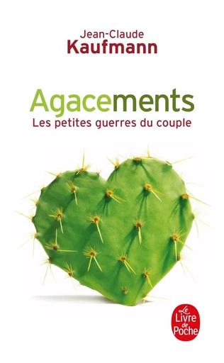 Agacements - Jean-Claude Kaufmann - LGF