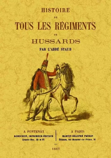 Histoire de tous les régiments de hussards -  - MAXTOR