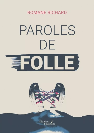 Paroles de folle - Romane RICHARD - BAUDELAIRE