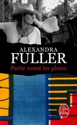 Partir avant les pluies - Alexandra Fuller - LGF