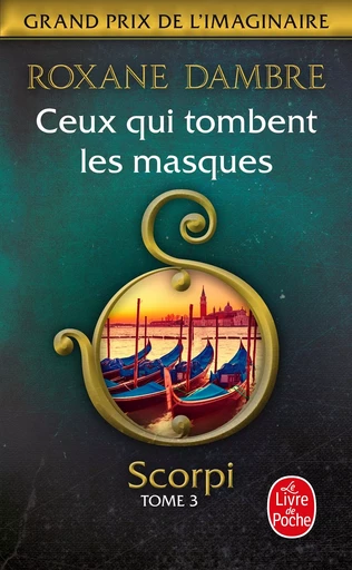 Ceux qui tombent les masques (Scorpi, Tome 3) - Roxane Dambre - LGF