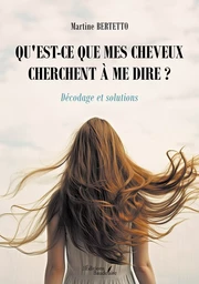 Qu'est-ce que mes cheveux cherchent à me dire ? - Décodage et solutions