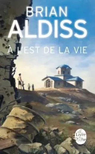 A l'est de la vie - Brian Aldiss - LGF