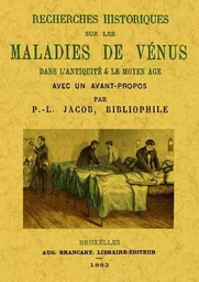 Recherches historiques sur les maladies de Vénus dans l'Antiquité & le Moyen âge