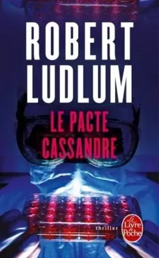 Le Pacte Cassandre - Robert Ludlum, Philip Shelby - LGF