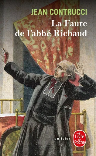 La Faute de l'abbé Richaud - Jean Contrucci - LGF