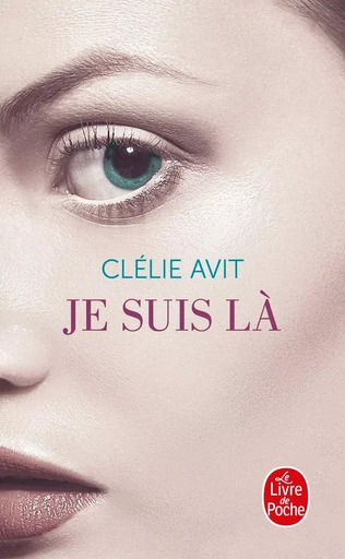 Je suis là - Clélie Avit - LGF