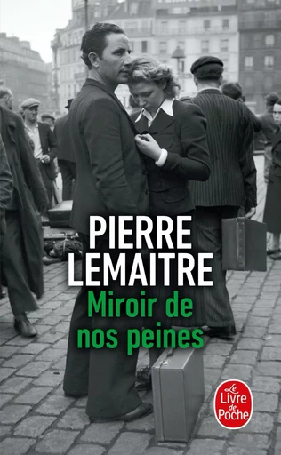 Miroir de nos peines - Pierre Lemaitre - LGF