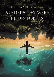 Au-delà des mers et des forêts