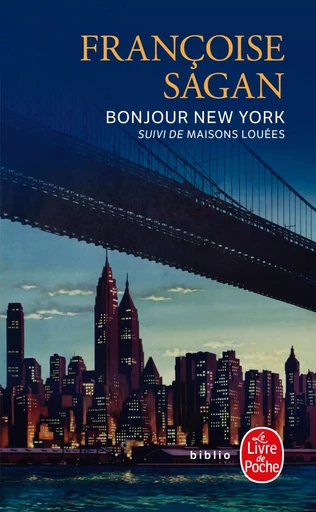 Bonjour New York et autres textes - FRANÇOISE Sagan - LGF