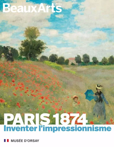 Paris 1874. Inventer l'impressionnisme -  Collectif - BEAUX ARTS ED