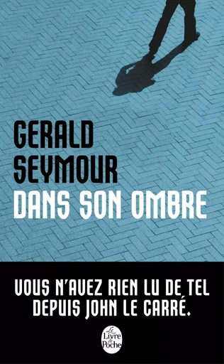 Dans son ombre - Gerald Seymour - LGF