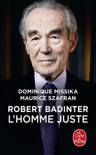 Robert Badinter, l'homme juste - Dominique Missika, Maurice Szafran - LGF