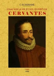 Essai sur la vie et les uvres de Cervantes