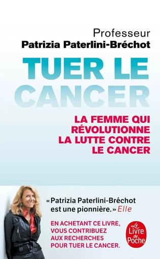 Tuer le cancer - Patrizia Paterlini Bréchot - LGF