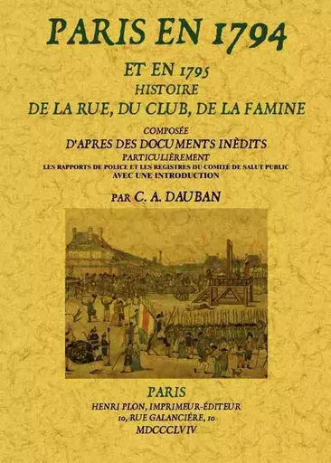 Paris en 1794 et en 1795 - histoire de la rue, du club, de la famine -  - MAXTOR