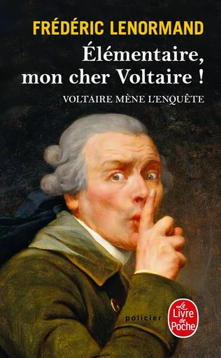 Élémentaire, mon cher Voltaire ! - Frédéric Lenormand - LGF