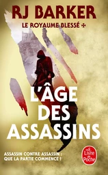 L'Age des assassins (Le Royaume blessé, Tome 1)