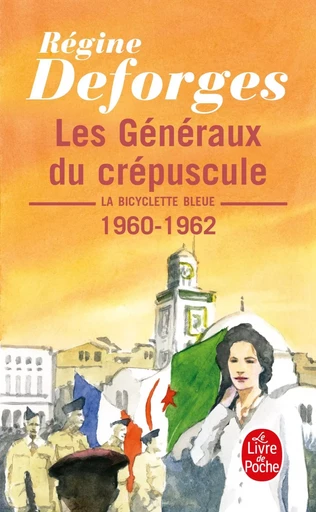 Les Généraux du crépuscule (La Bicyclette bleue, Tome 9) - Régine Deforges - LGF