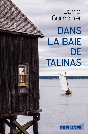 Dans la baie de Talinas - Daniel Gumbiner - PRELUDES