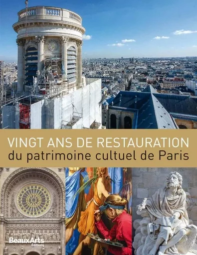 VINGT ANS DE RESTAURATION DU PATRIMOINE CULTUEL DE PARIS -  Collectif - BEAUX ARTS ED