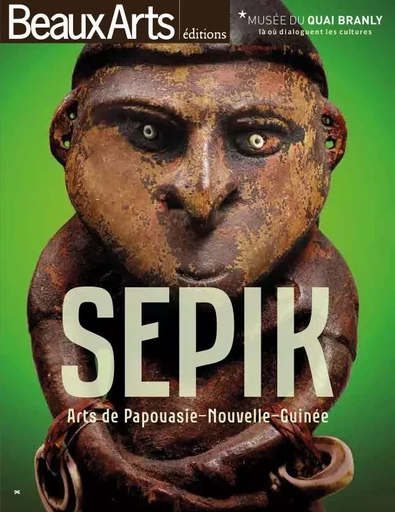 SEPIK ART DE PAPOUASIE-NOUVELLE GUINEE-AU MUSEE DU QUAI BRANLY -  Collectif - BEAUX ARTS ED