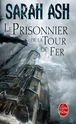 Le Prisonnier de la Tour de Fer (Les Larmes d'Artamon, Tome 2)