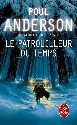 Le Patrouilleur du temps (La Patrouille du temps, Tome 2) - Poul Anderson - LGF