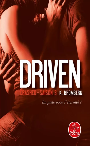 Crashed (Driven, Tome 3) - K. Bromberg - LGF