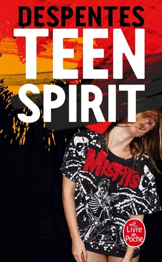 Teen Spirit - Virginie Despentes - LGF