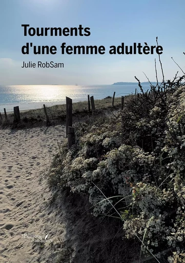 Tourments d'une femme adultère - Julie ROBSAM - BAUDELAIRE