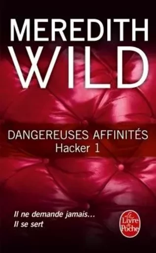 Dangereuses affinités (Hacker, Tome 1) - Meredith WILD - LGF