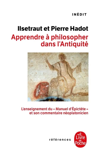 Apprendre à philosopher dans l'antiquité-inédit - Pierre HADOT, Ilsetraut Hadot - LGF