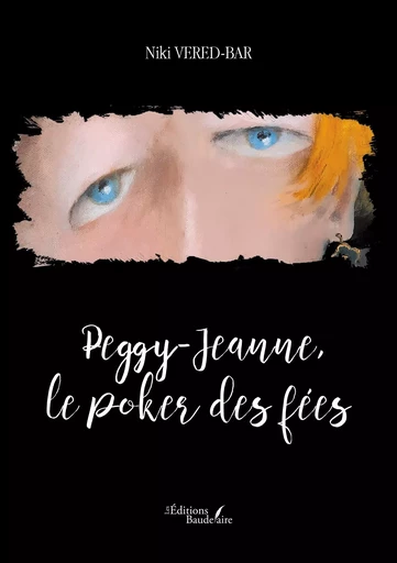 Peggy-Jeanne, le poker des fées - Niki VERED-BAR - BAUDELAIRE