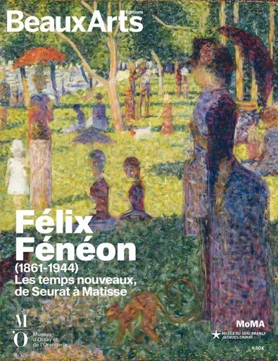 FELIX FENEON (1861-1944). LES TEMPS NOUVEAUX, DE SEURAT A MATISSE -  Collectif - BEAUX ARTS ED