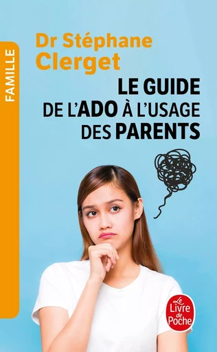 Guide de l'ado à l'usage des parents - Dr Stéphane Clerget - LGF