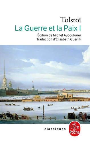 La Guerre et la Paix (La Guerre et la Paix, Tome 1) - Léon Tolstoï - LGF