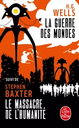 La Guerre des mondes suivi de Le Massacre de l'Humanité