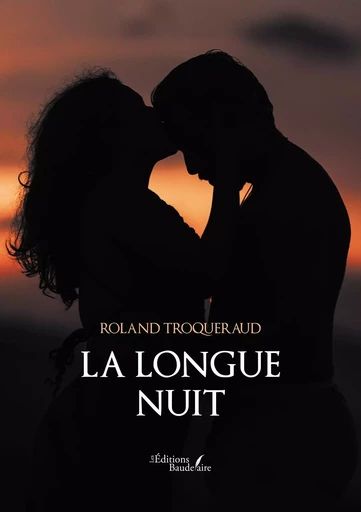 La longue nuit - Roland TROQUERAUD - BAUDELAIRE