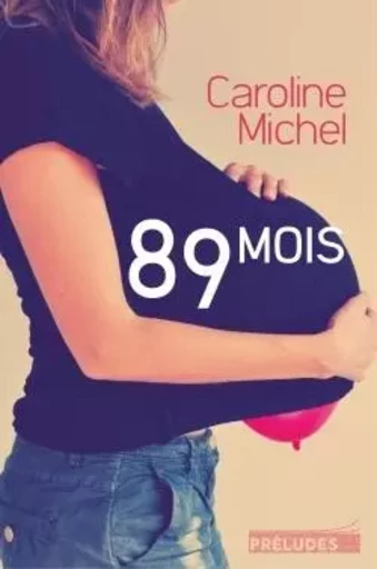 89 mois - Caroline Michel - PRELUDES