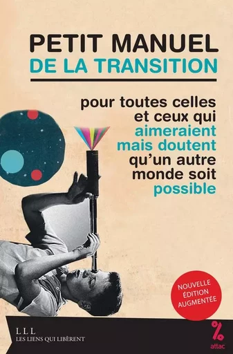 Petit manuel de la transition -  Attac france - LIENS LIBERENT