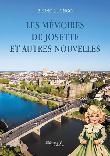 Les mémoires de Josette et autres nouvelles - Bruno LUONGO - BAUDELAIRE