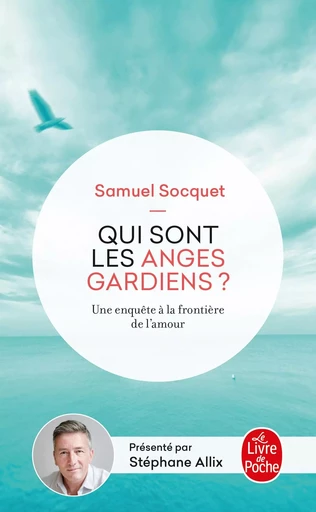 Qui sont les anges gardiens ? - Samuel Socquet-Juglard - LGF