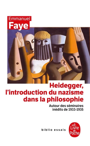 Heidegger, l'introduction du nazisme dans la philosophie - Emmanuel Faye - LGF