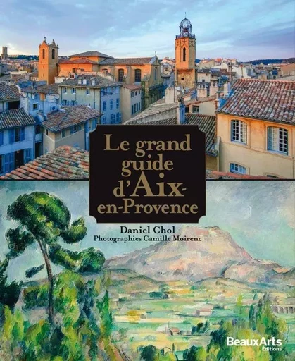 Grand guide d aix en provence (Le) -  - BEAUX ARTS ED