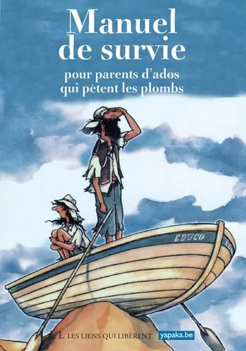 Manuel de survie pour parents d'ados qui pètent les plombs - Pascal Hachet,  Yapaka - LIENS LIBERENT